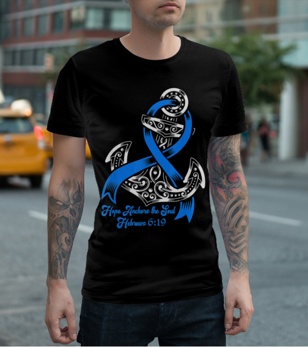 Hope Anchors The Soul Hebrews 6:19 Colon Cancer Awareness T-Shirt