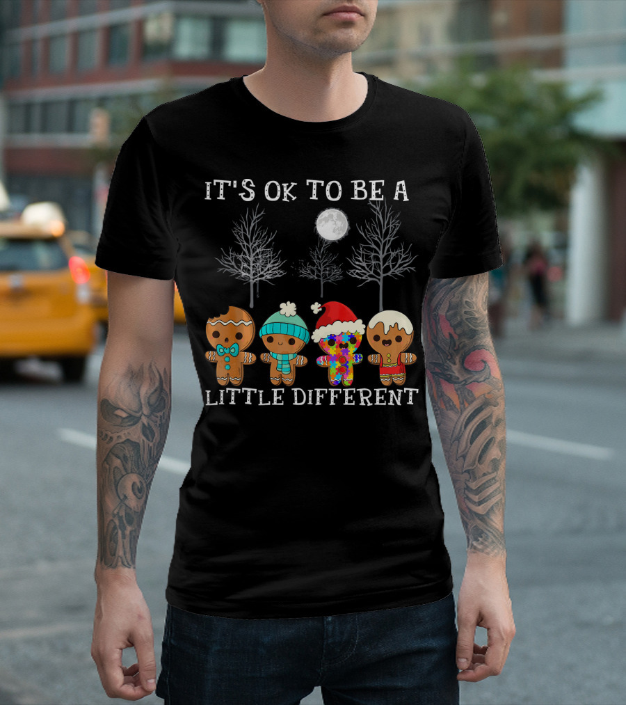 It's Ok To Be A Little Different Gingerbread Cookies Winter Holiday T-Shirt