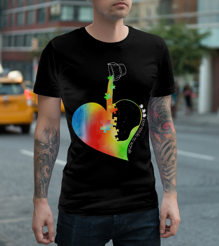 Love Needs No Words Autism Awareness Heart with Puzzle Pieces and Paint Bucket T-Shirt