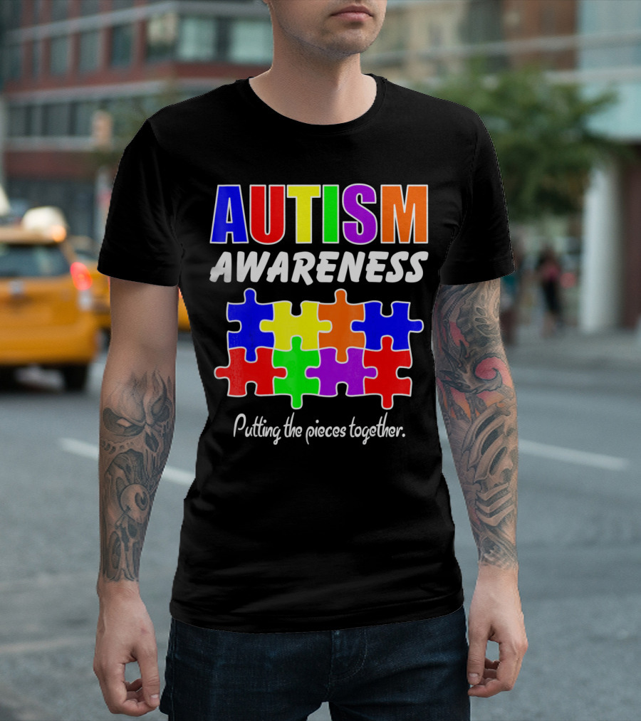 AUTISM AWARENESS Putting the Pieces Together T-Shirt