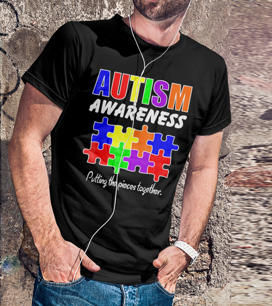AUTISM AWARENESS Putting The Pieces Together T-Shirt