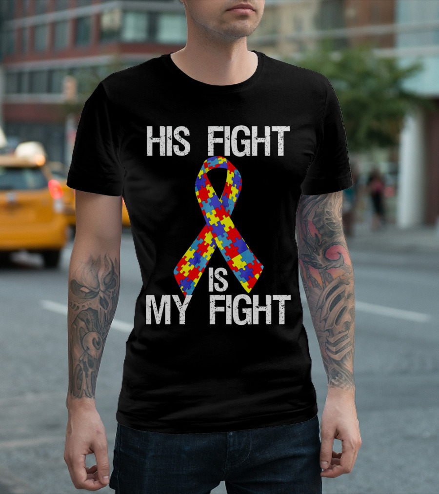 His Fight Is My Fight Autism Puzzle T-Shirt