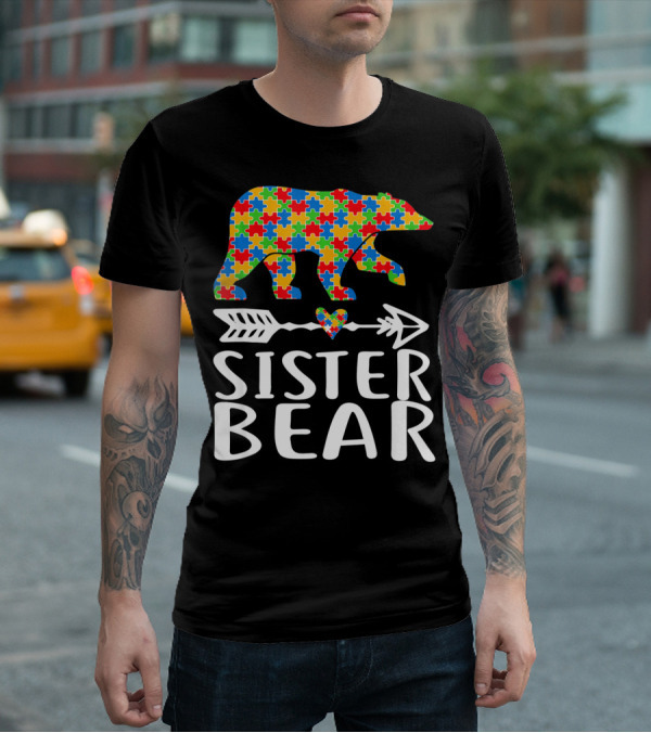 Sister Bear Autism Awareness Puzzle Bear Arrow Heart T-Shirt