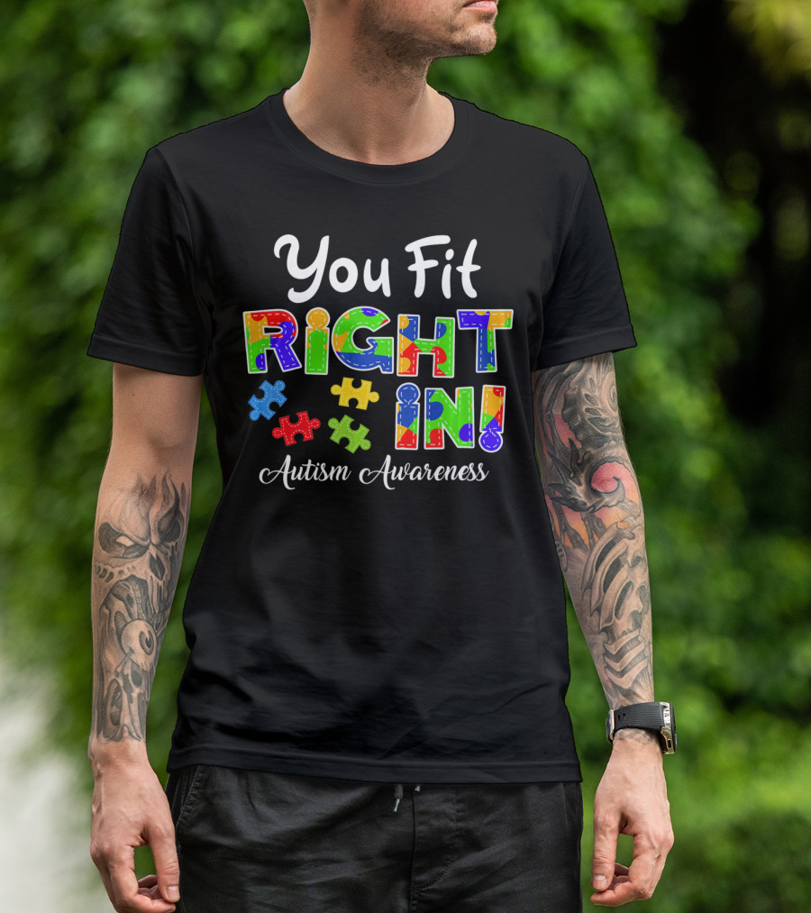 You Fit Right In Autism Awareness Puzzle Piece Colorful T-Shirt