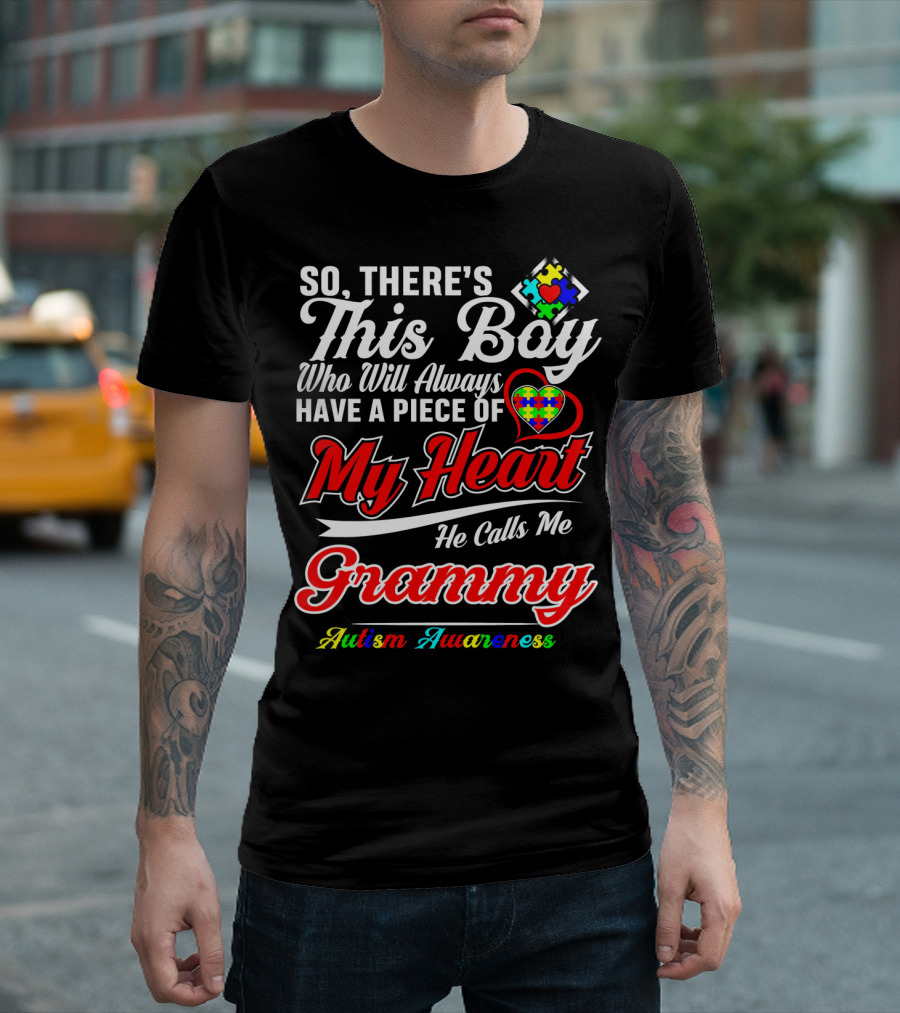 So There's This Boy Who Will Always Have a Piece of My Heart He Calls Me Grammy Autism Awareness T-Shirt