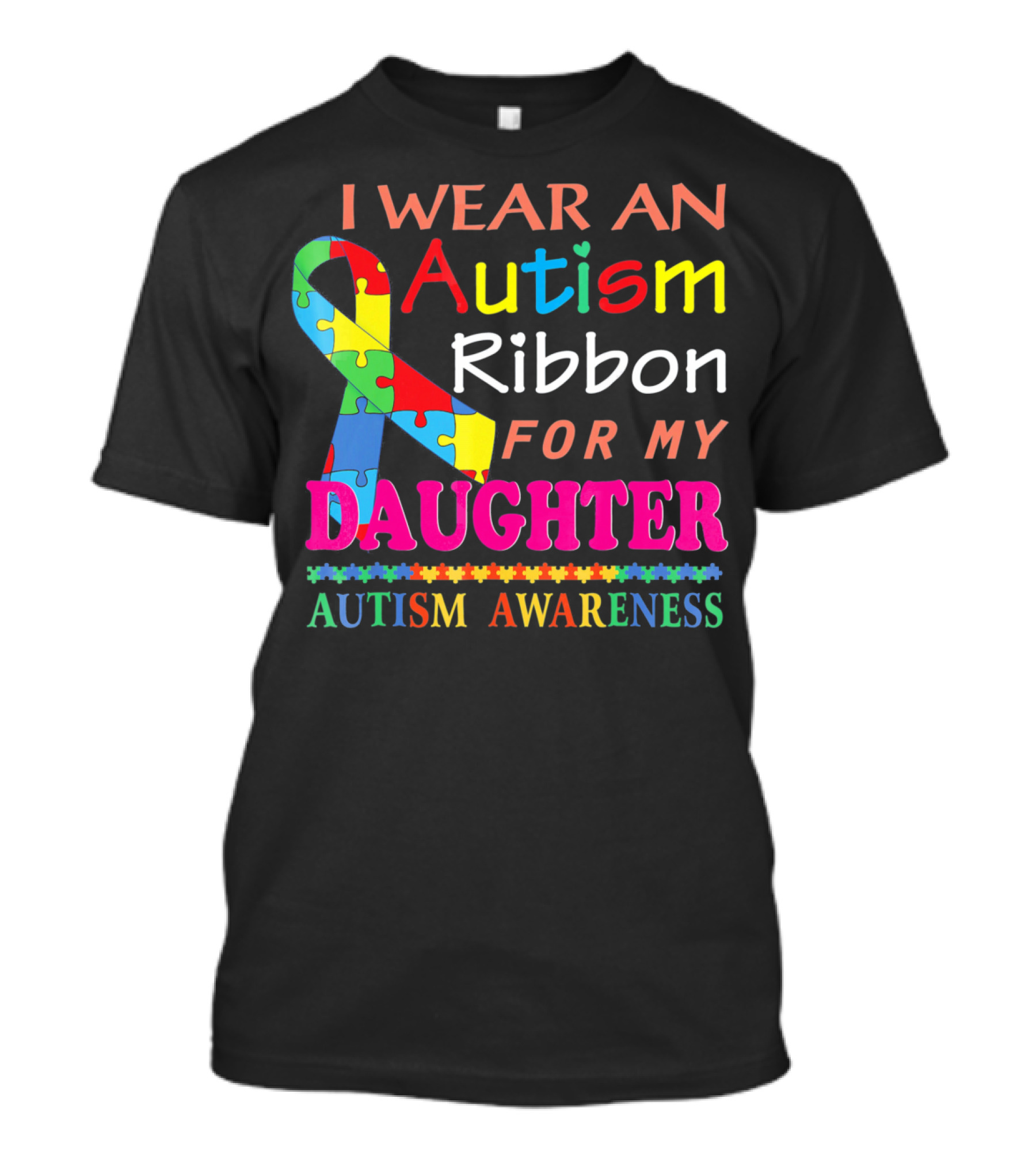I Wear An Autism Ribbon For My Daughter Autism Awareness T-Shirt