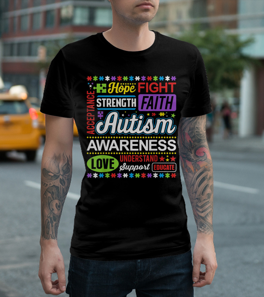 Hope Fight Strength Faith Autism Awareness Acceptance Love Understand Support Educate T-Shirt