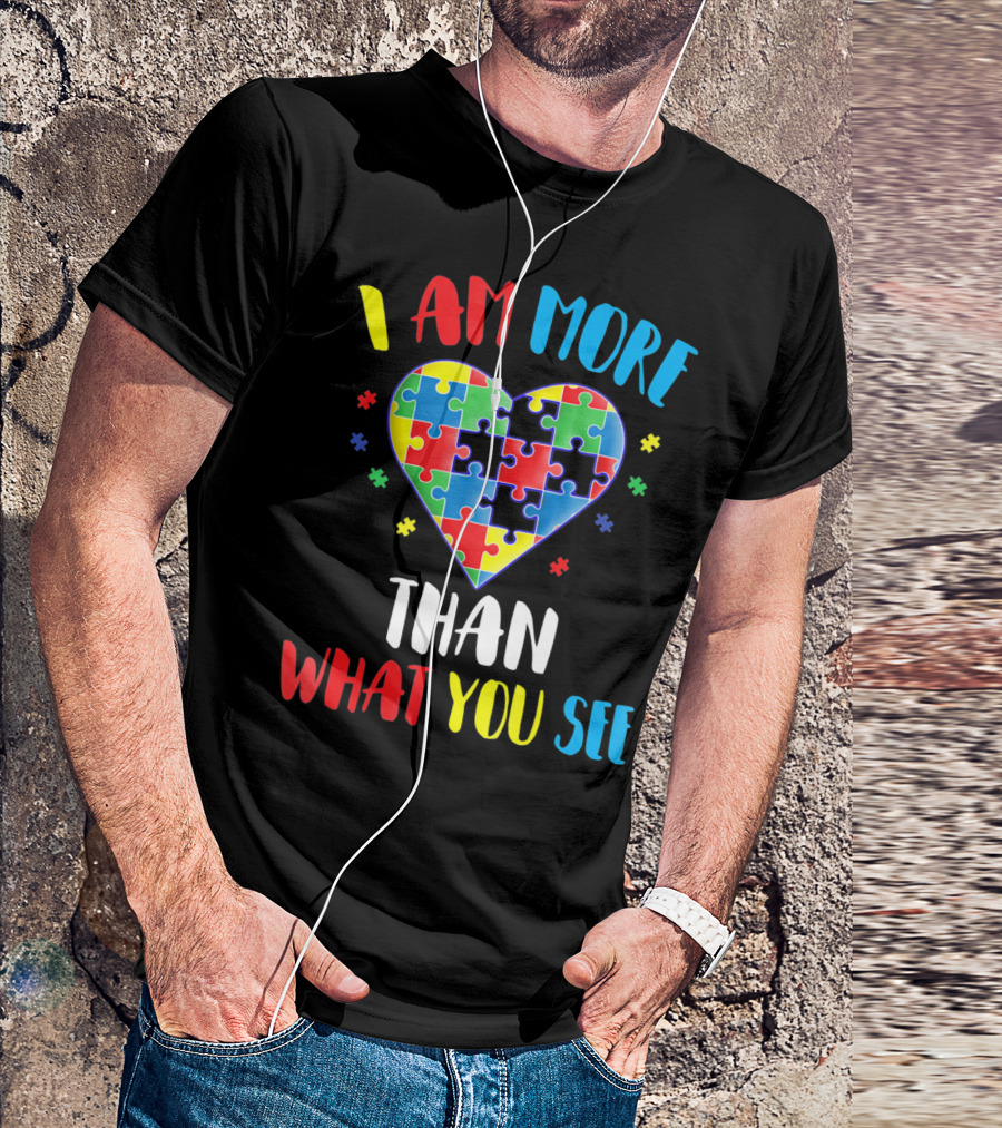 I Am More Than What You See Autism Aware Puzzle Heart T-Shirt