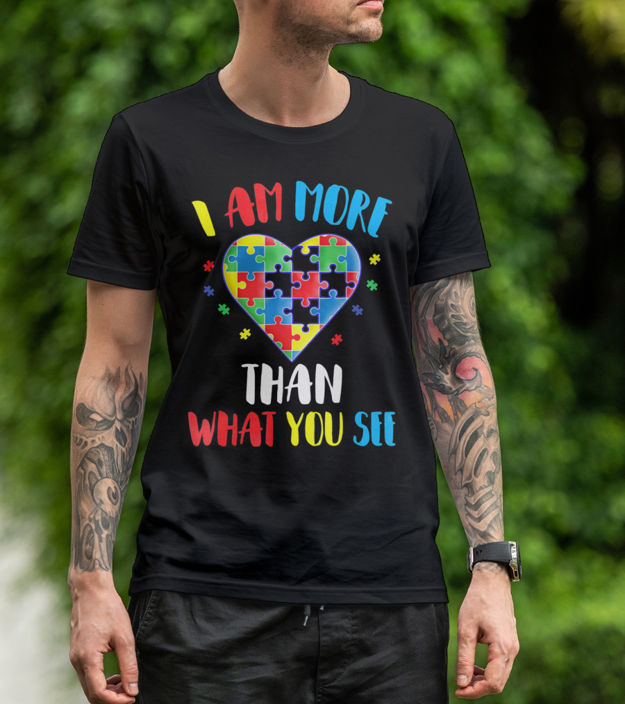 I Am More Than What You See Autism Aware Puzzle Heart T-Shirt