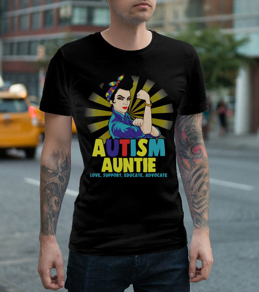 Autism Auntie Love Support Educate Advocate Autistic Awareness T-Shirt
