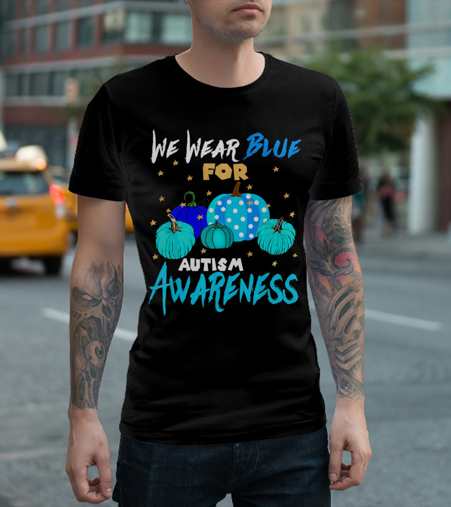 We Wear Blue for Autism Awareness Pumpkins in Support of Autism Awareness T-Shirt