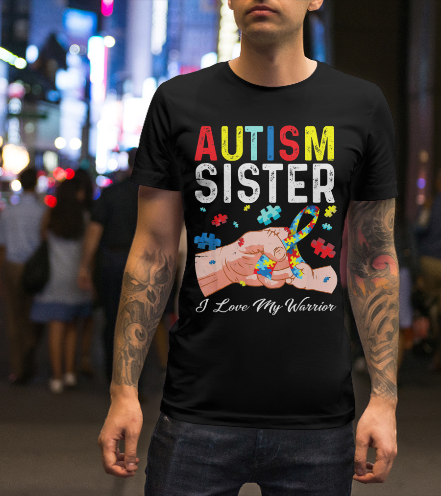 AUTISM SISTER I Love My Warrior T-Shirt
