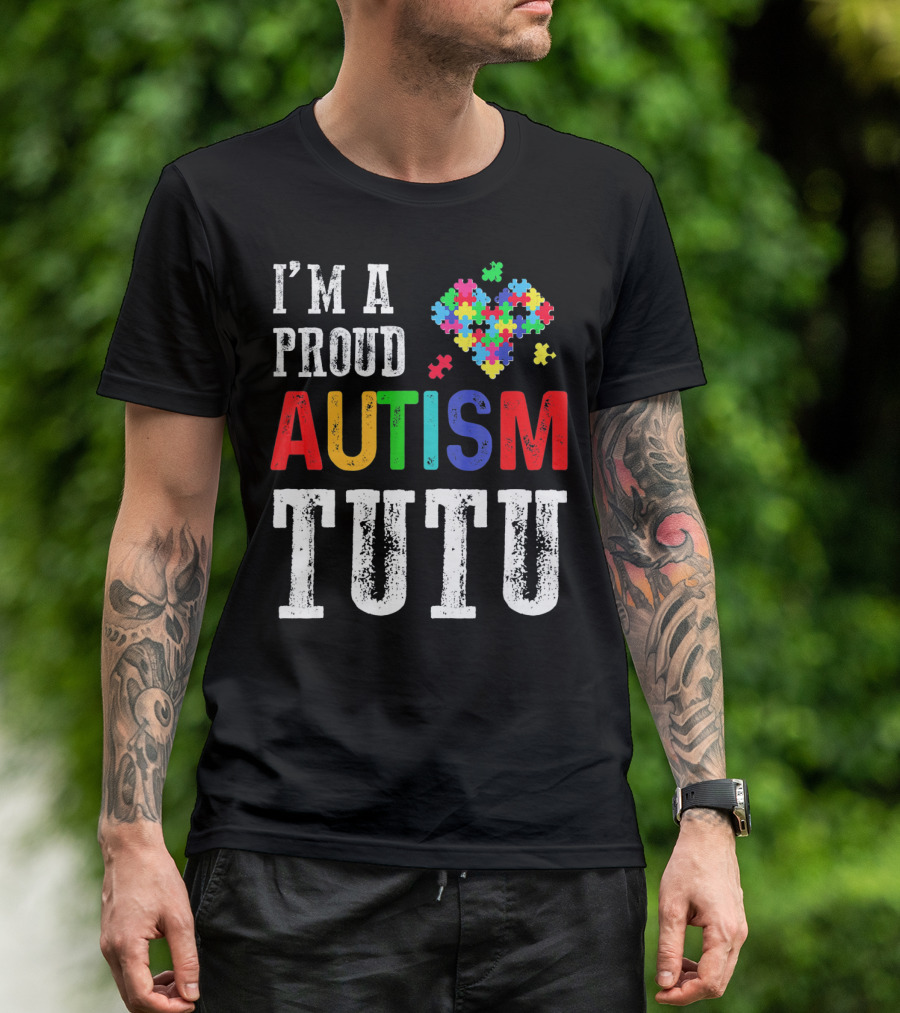 I'm A Proud Autism Tutu Puzzle Heart T-Shirt