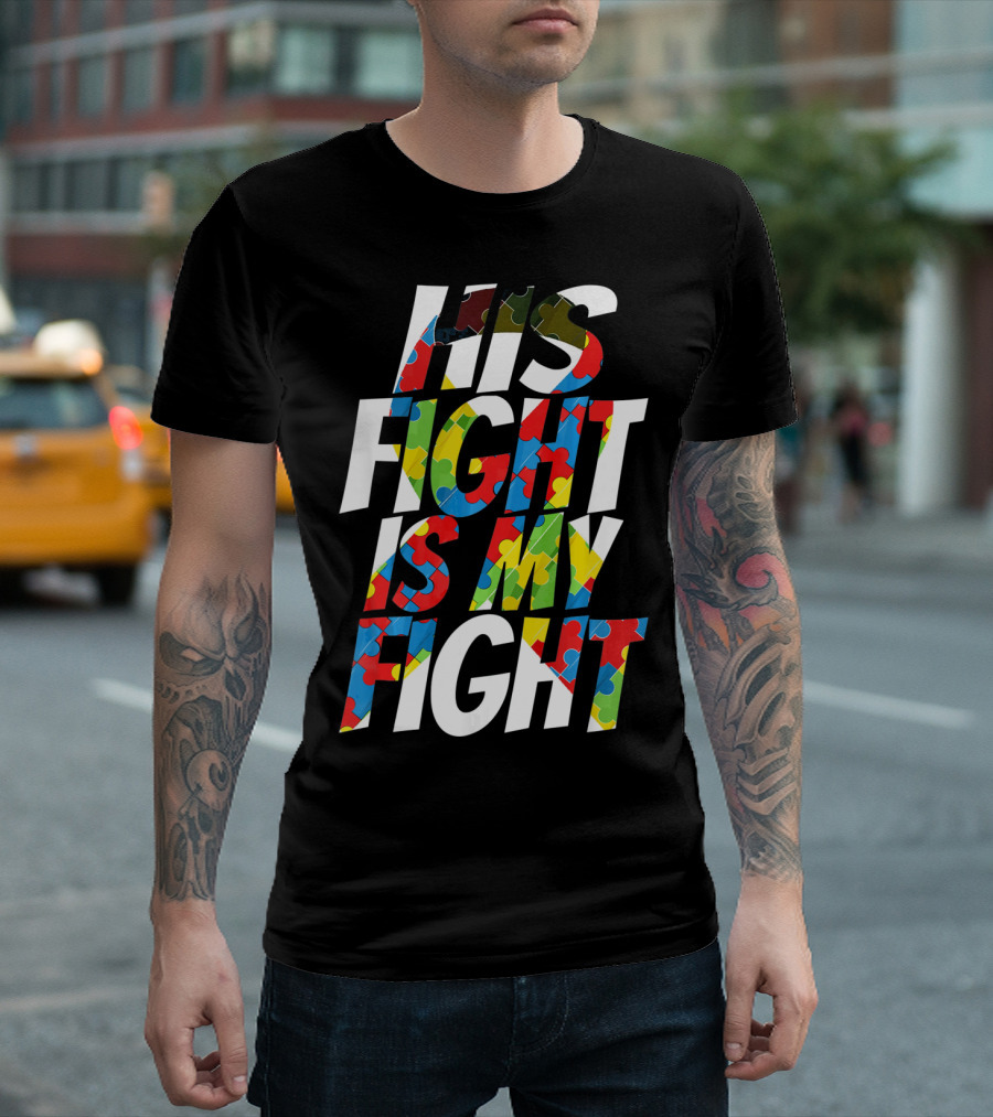 His Fight Is My Fight Cute Autism Awareness For Him Puz T-Shirt
