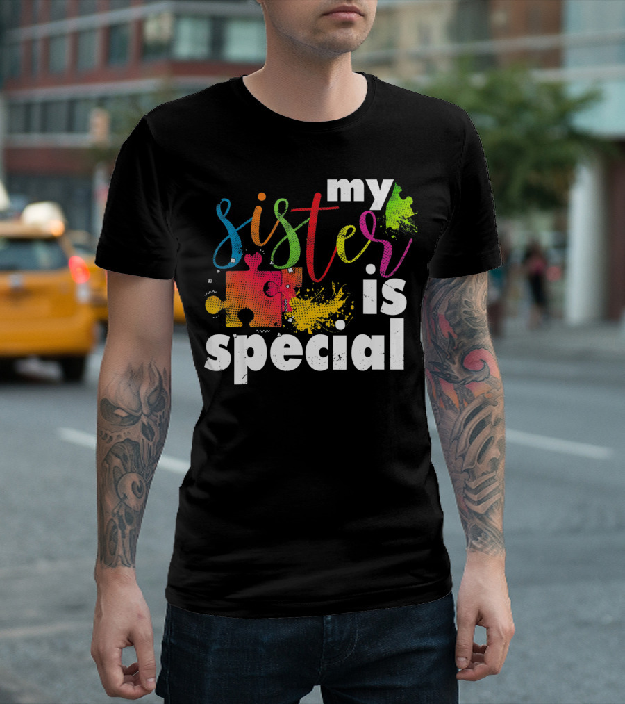 My Sister is Special Autism Awareness Puzzle Pieces Multicolor T-Shirt