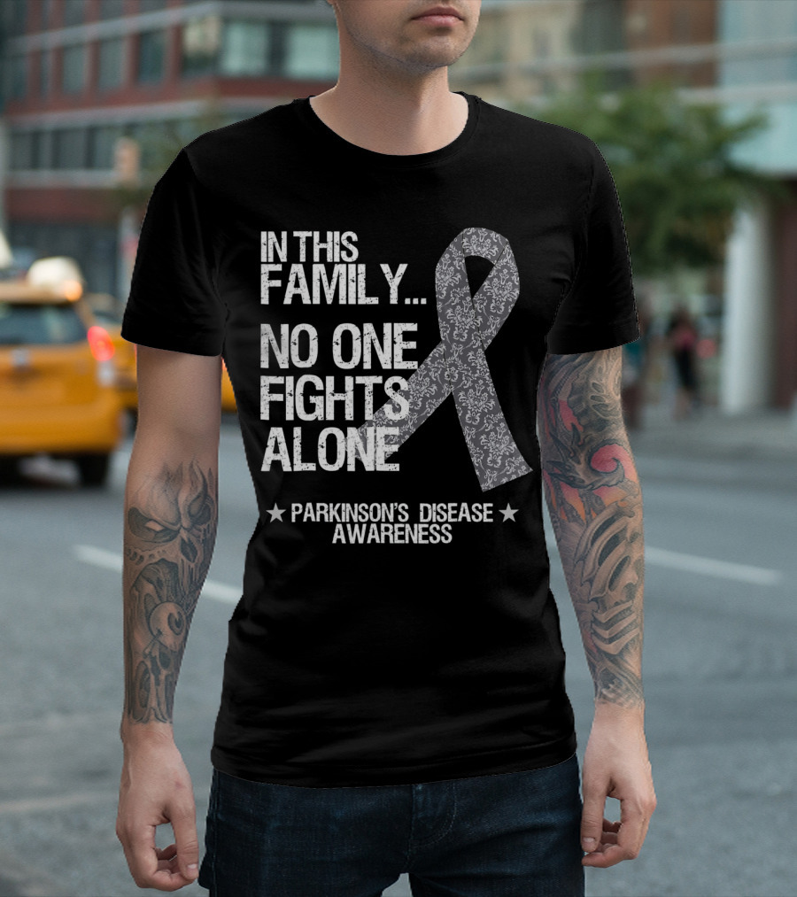 In This Family No One Fights Alone Parkinson's Disease Awareness T-Shirt