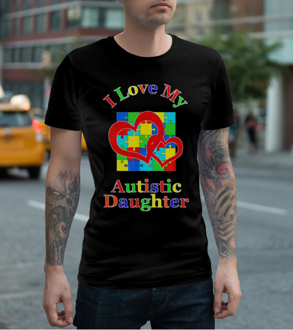 I Love My Autistic Daughter Colorful Puzzle Heart T-Shirt