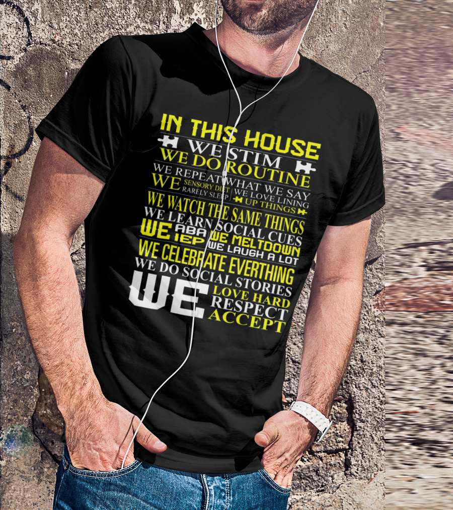 In This House We Stim Routine Love Hard Respect Accept Autism T-Shirt