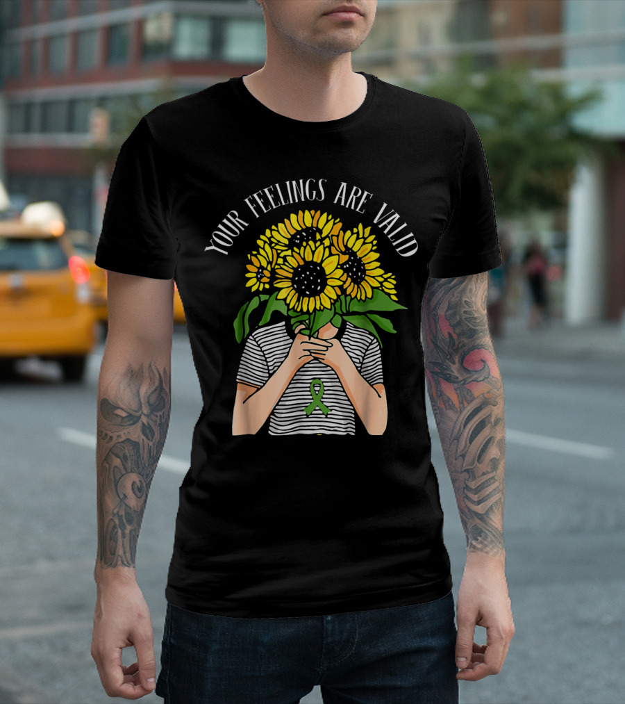 Your Feelings Are Valid Sunflower with Mental Health Awareness T-Shirt