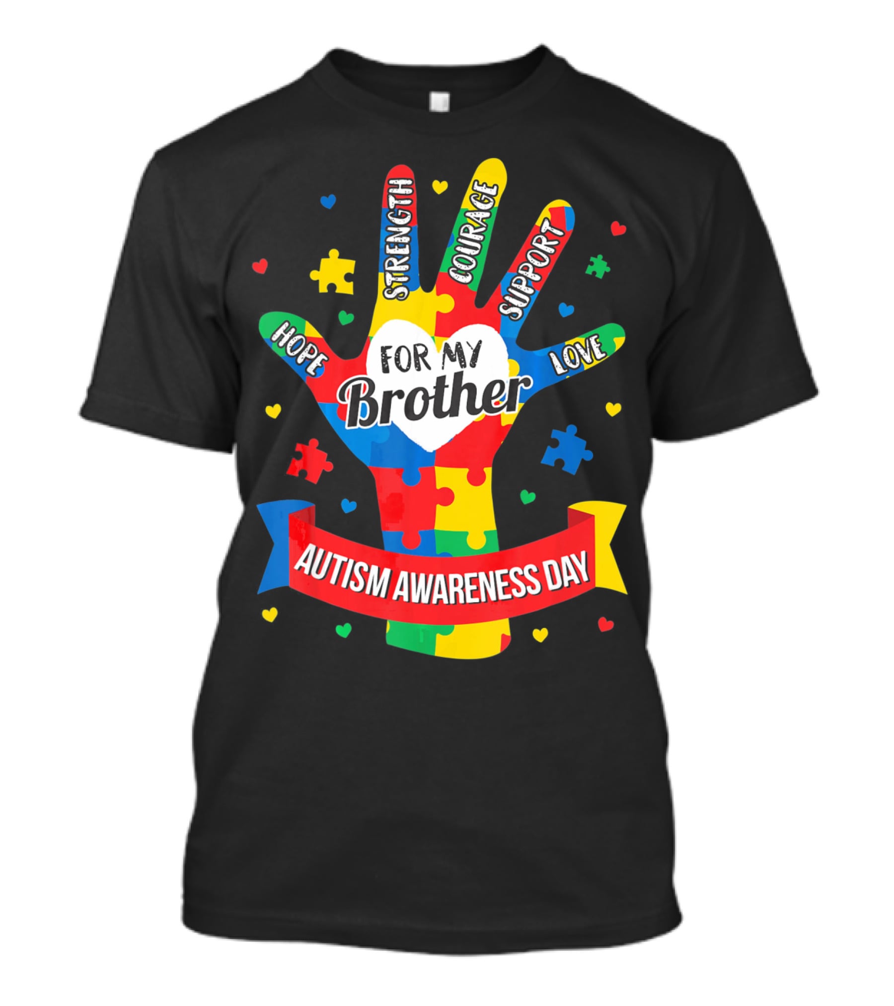 Autism Awareness Day Hope Strength Courage Support Love For My Brother T-Shirt
