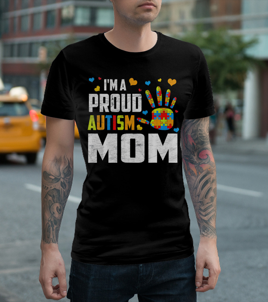 I'm A Proud Autism Mom Autism Awareness Puzzle Hand Hearts T-Shirt