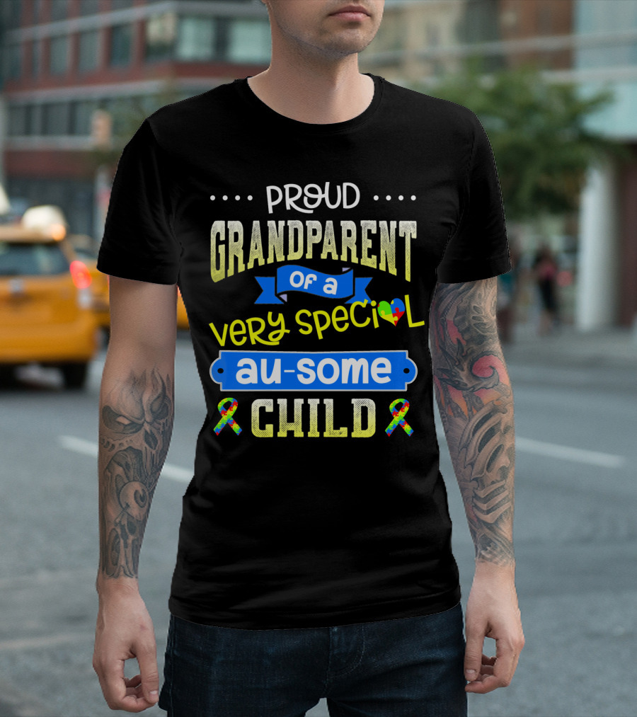 Proud Grandparent of a Very Special Au-some Child Autism Awareness T-Shirt