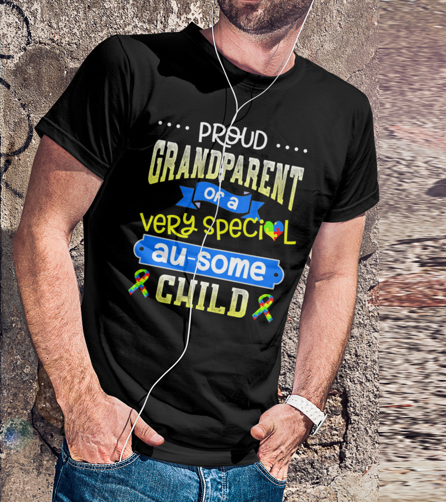 Proud Grandparent Of A Very Special Au-some Child Autism Awareness T-Shirt