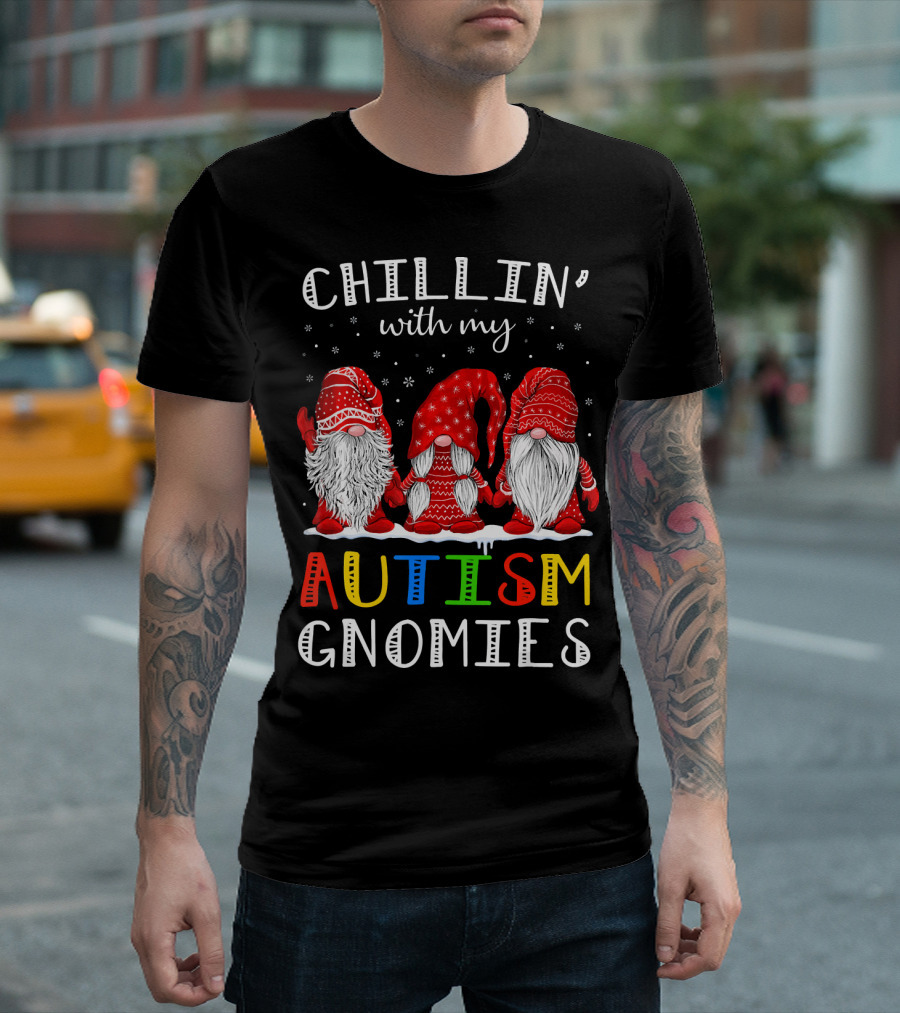 Chillin' With My Autism Gnomies Autism T-Shirt