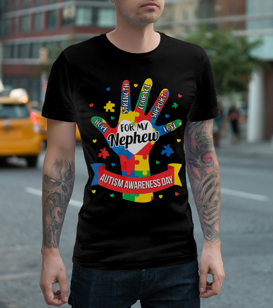 Autism Awareness Day For My Nephew Hope Strength Courage Support Love T-Shirt