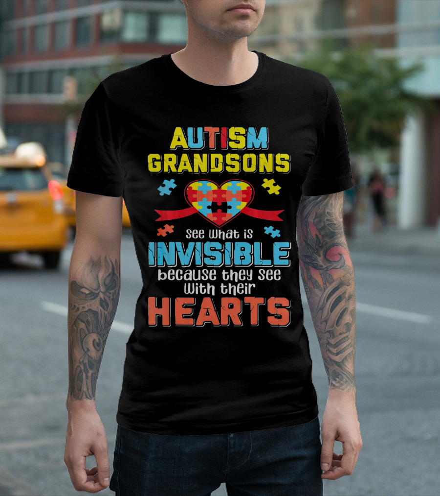 Autism Awareness Grandsons See What Is Invisible With Their Hearts T-Shirt