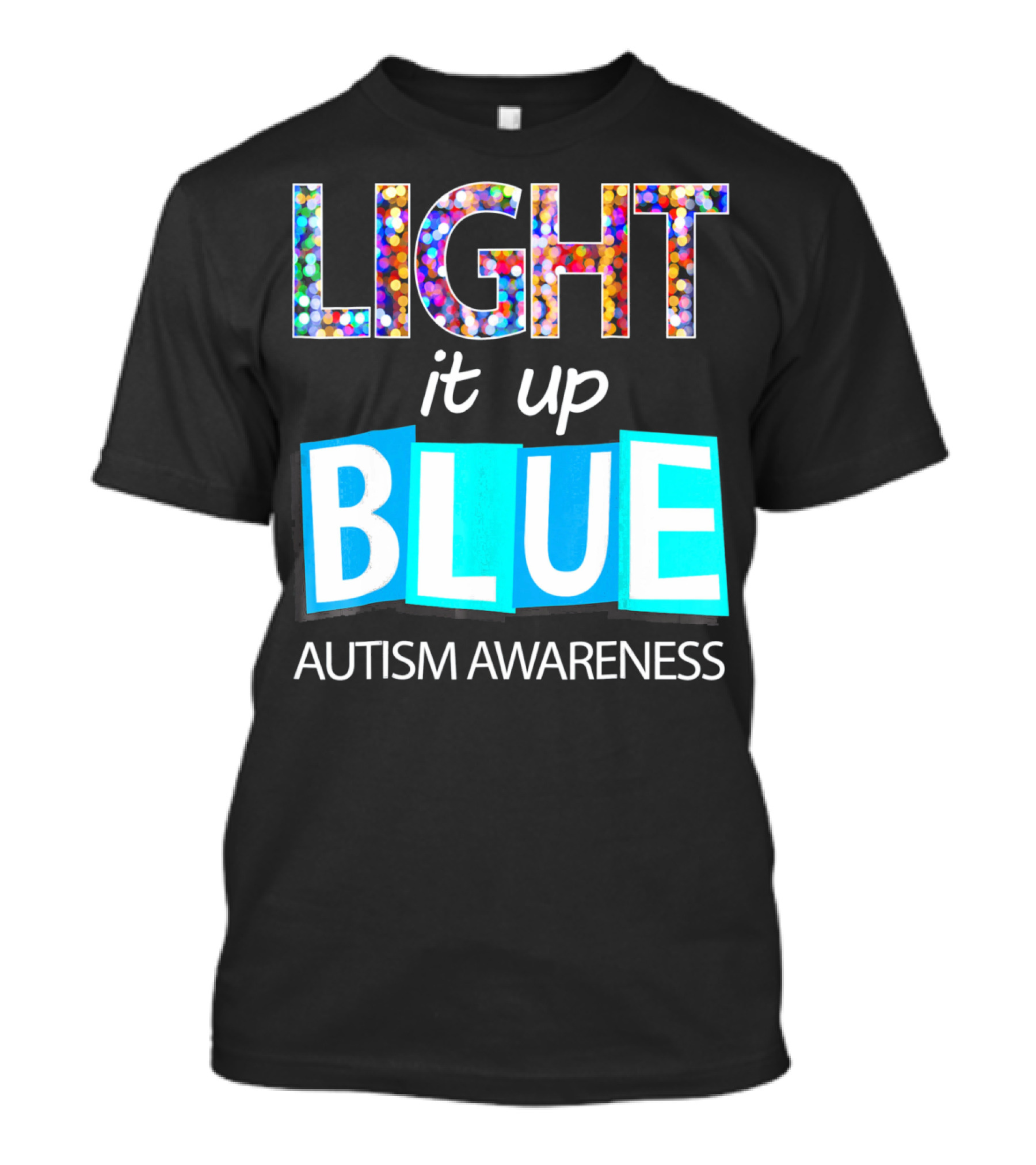 Light It Up Blue Autism Awareness Day T-Shirt