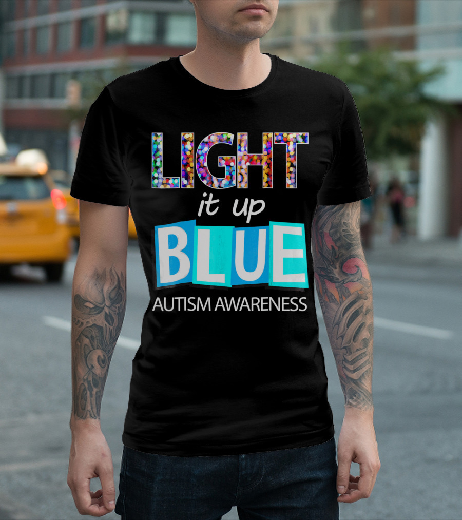 Light It Up Blue Autism Awareness Day T-Shirt