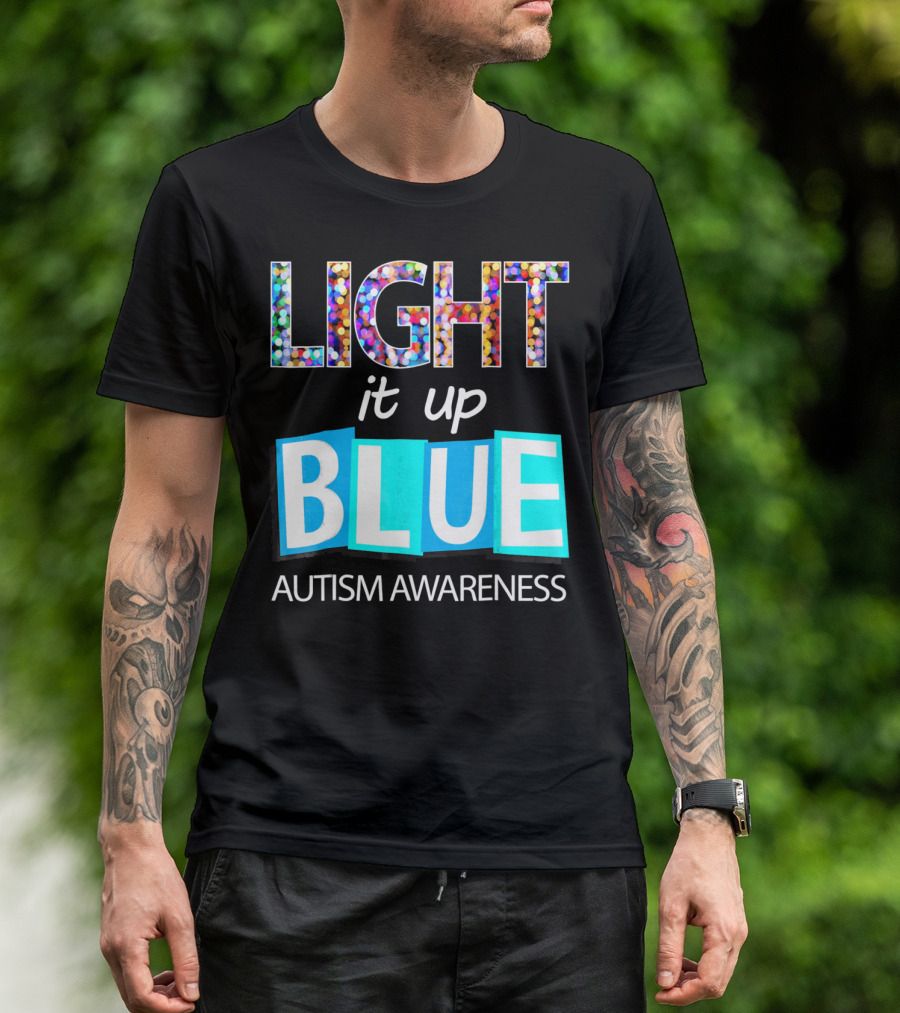 Light It Up Blue Autism Awareness Day T-Shirt