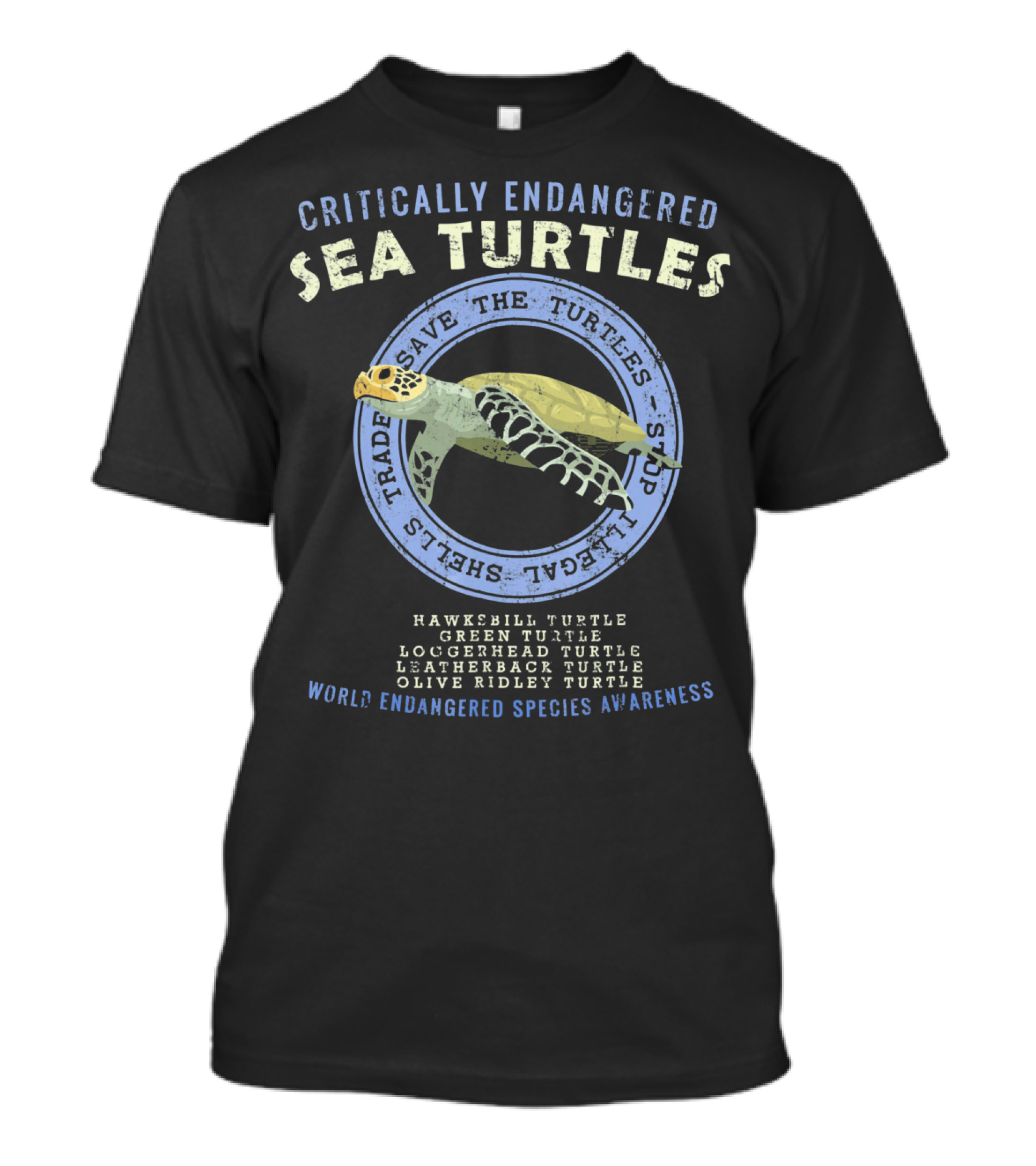 Critically Endangered Sea Turtles Stop Illegal Trade Save The Turtles World Endangered Species Awareness Hawksbill Green Loggerhead Leatherback Olive Ridley T-Shirt