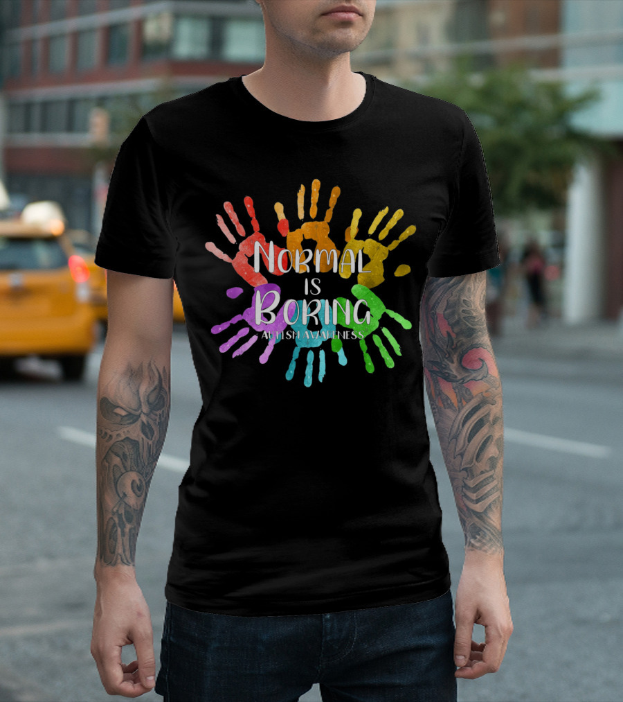 Autism Awareness Normal Is Boring Rainbow Handprints T-Shirt
