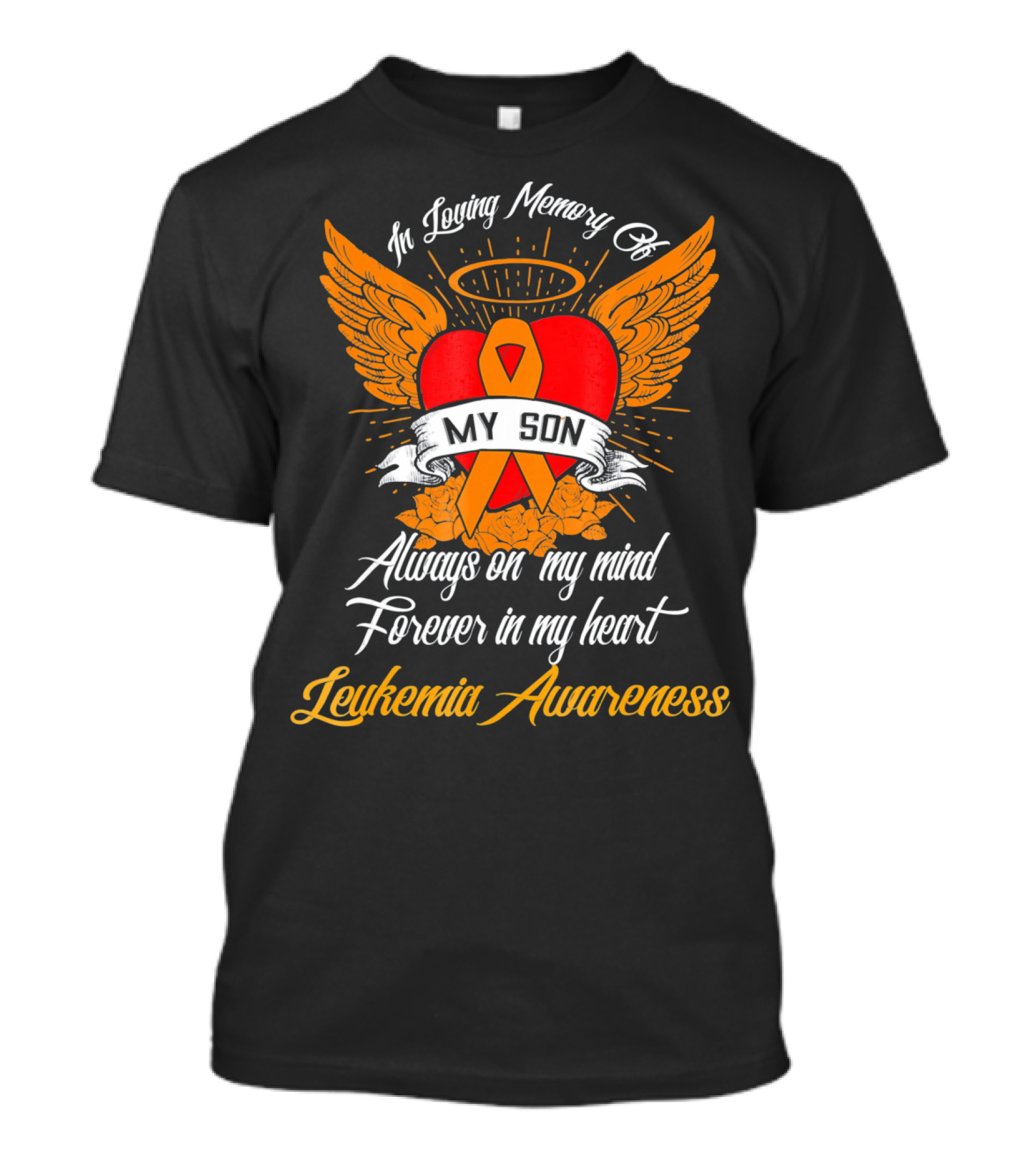 In Loving Memory Of My Son Always On My Mind Forever In My Heart Leukemia Awareness T-Shirt