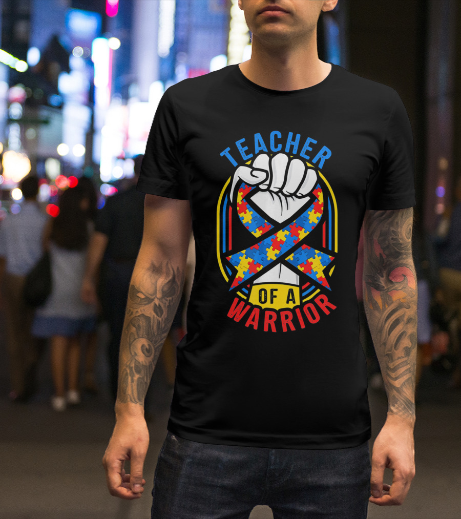 Teacher Of A Warrior Autism Awareness Puzzle Ribbon Fist T-Shirt