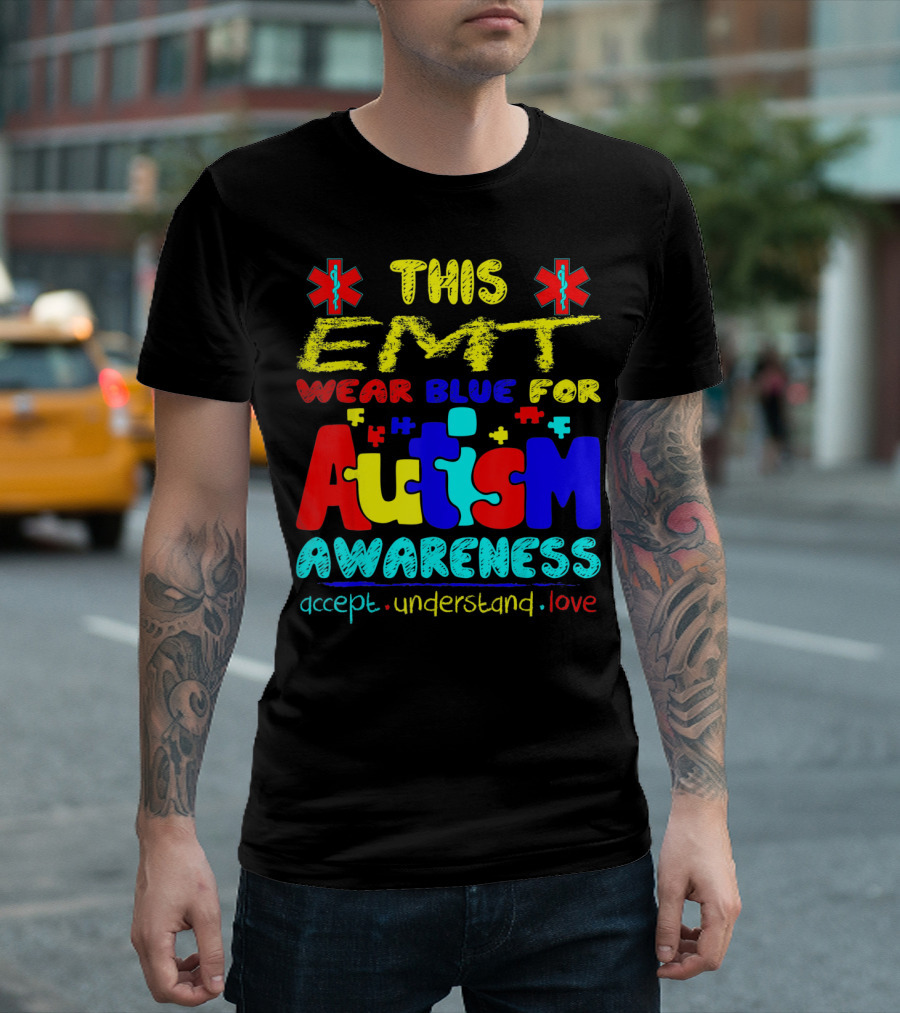 THIS EMT WEAR BLUE FOR AUTISM AWARENESS ACCEPT UNDERSTAND LOVE T-Shirt