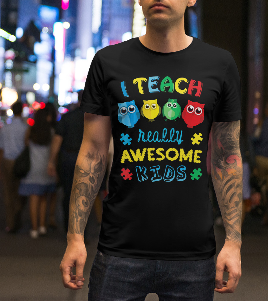 I Teach Really Awesome Kids Autism Teacher Awareness Cute Owl T-Shirt