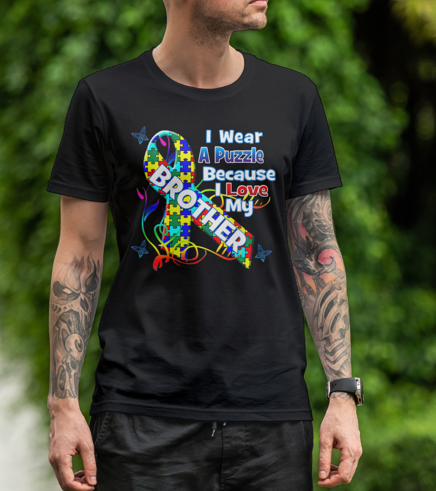 Autism Awareness I Wear A Puzzle Because I Love My Brother T-Shirt