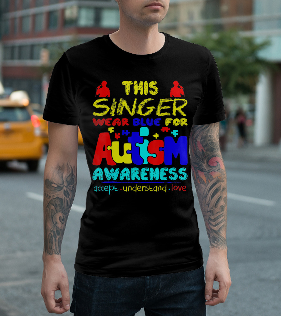 This Singer Wear Blue for Autism Awareness Accept Understand Love T-Shirt