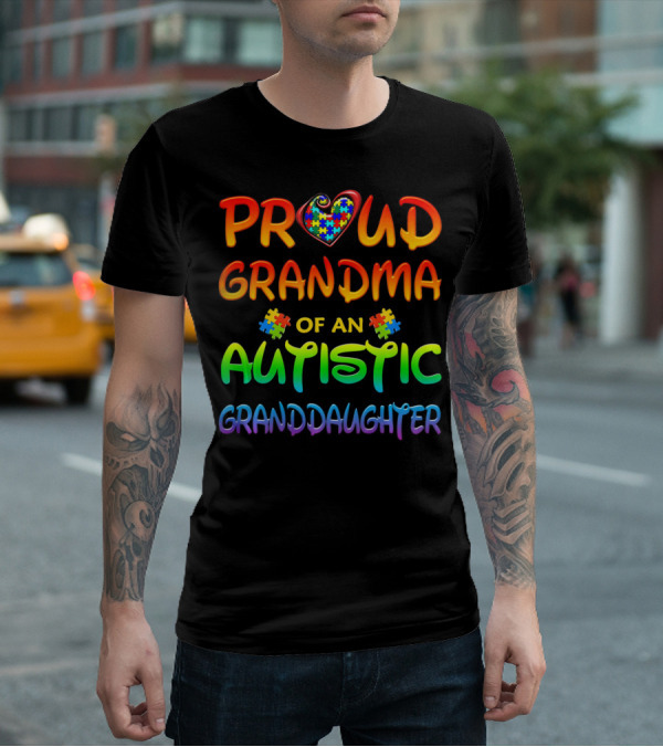 Proud Grandma Of An Autistic Granddaughter Autism Awareness T-Shirt