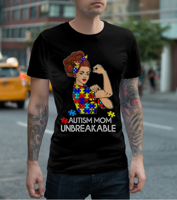AUTISM MOM UNBREAKABLE TEES AUTISM AWARE AUTISM MOM UNBREAKABLE T-Shirt