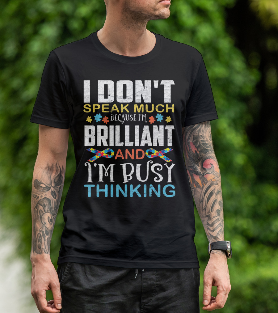 I Don't Speak Much Because I'm Brilliant And I'm Busy Thinking Puzzle T-Shirt