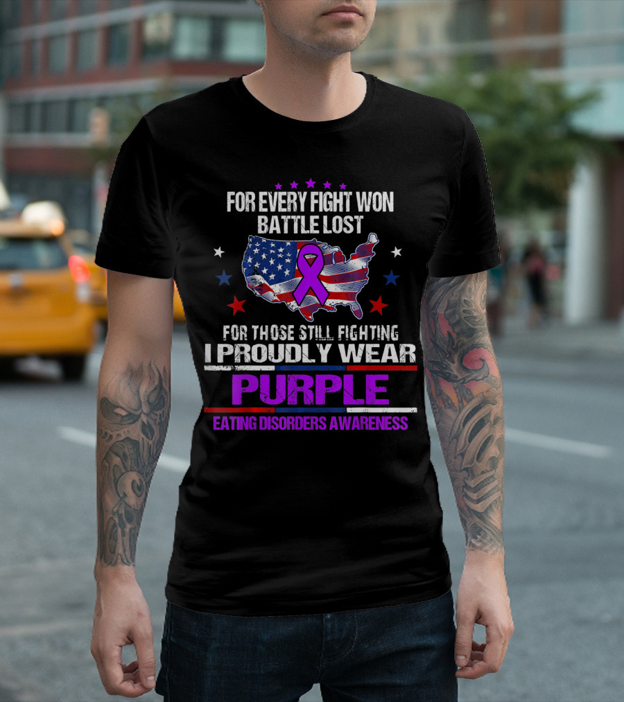 For Every Fight Won Battle Lost Eating Disorders Awareness I Proudly Wear Purple T-Shirt