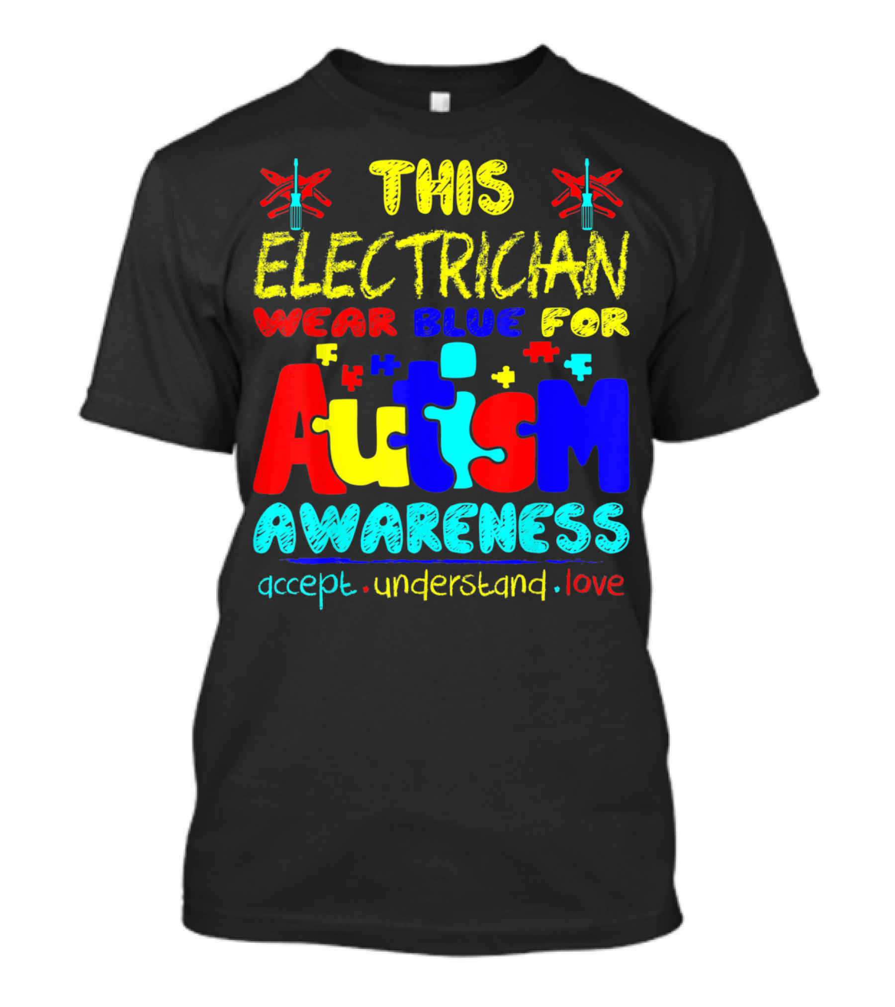This Electrician Wear Blue For Autism Awareness Accept Understand Love T-Shirt