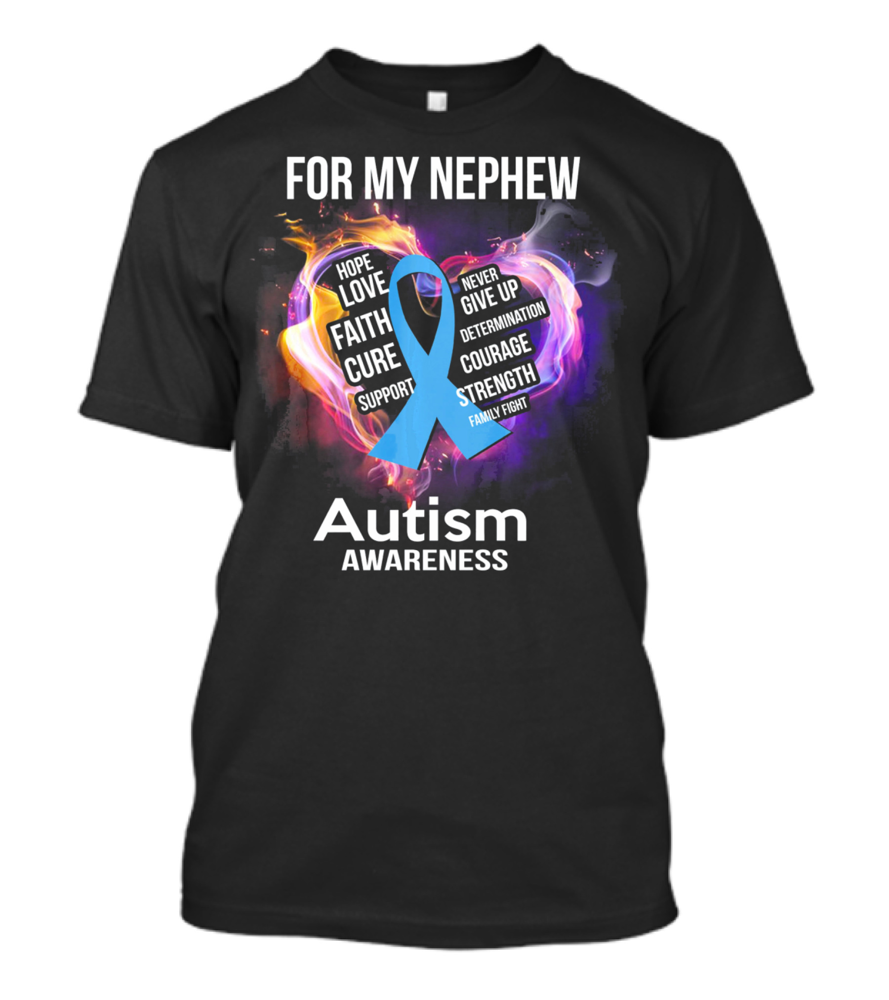 For My Nephew Autism Awareness Hope Love Faith Cure Support Courage Strength T-Shirt