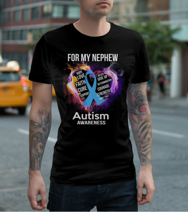 For My Nephew Autism Awareness Hope Love Faith Cure Support Courage Strength T-Shirt