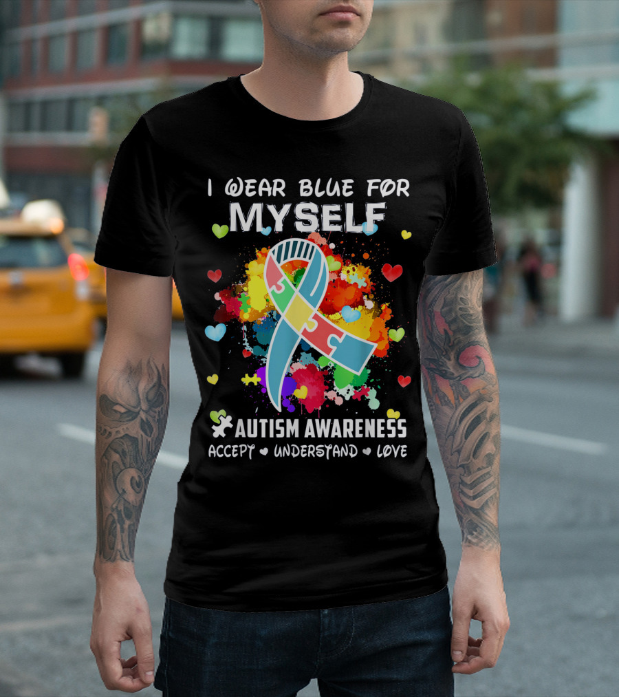 I Wear Blue For Myself Autism Awareness Accept Understand Love Puzzle T-Shirt