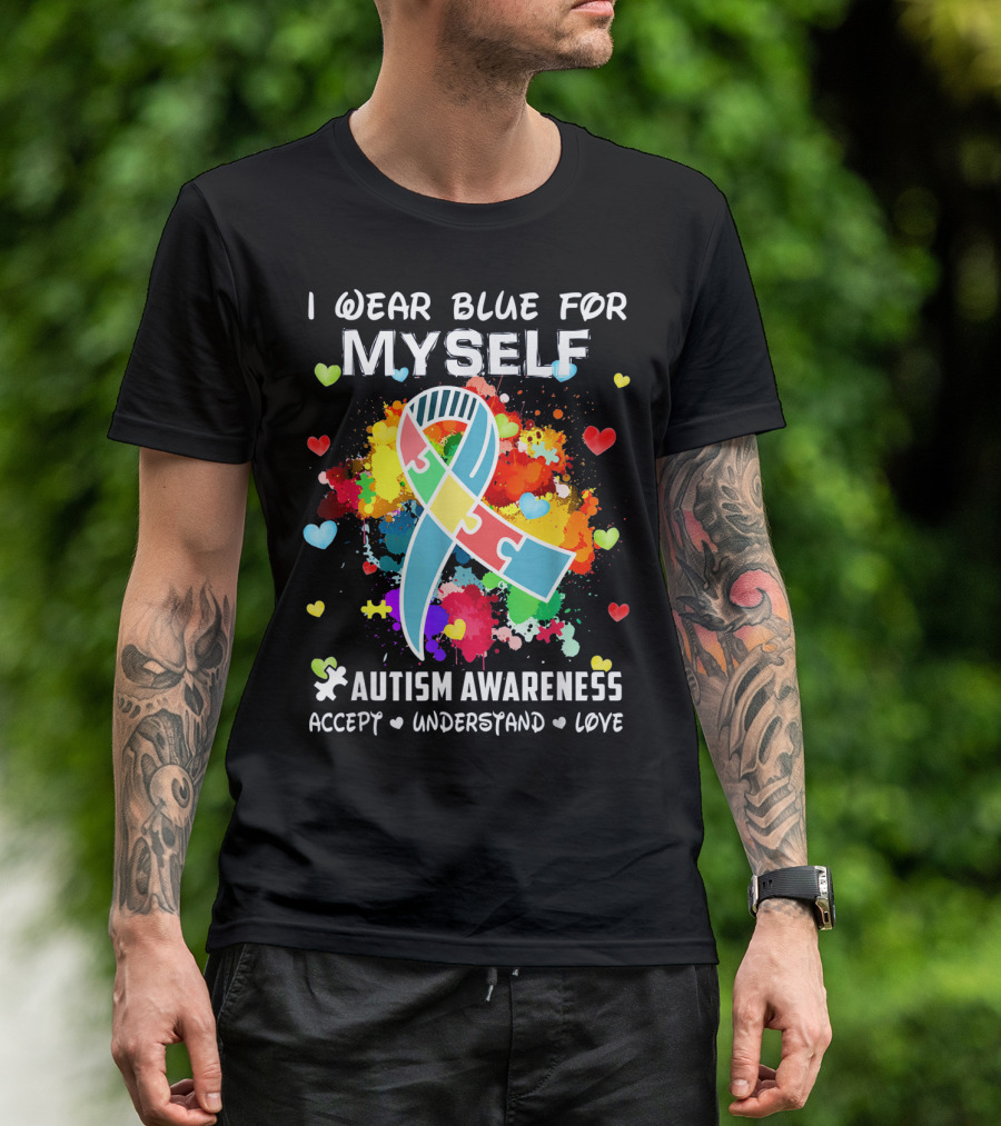 I Wear Blue For Myself Autism Awareness Accept Understand Love Puzzle T-Shirt